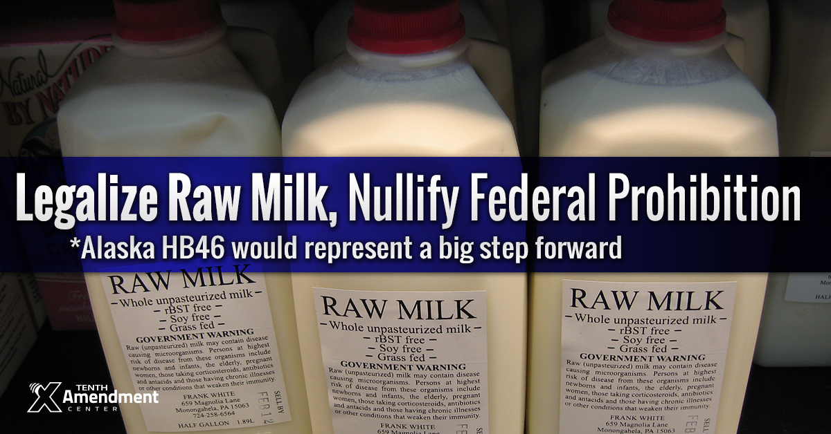 Alaska Bill Would Legalize Raw Milk Sales; Important Step To Nullify Federal Prohibition Scheme