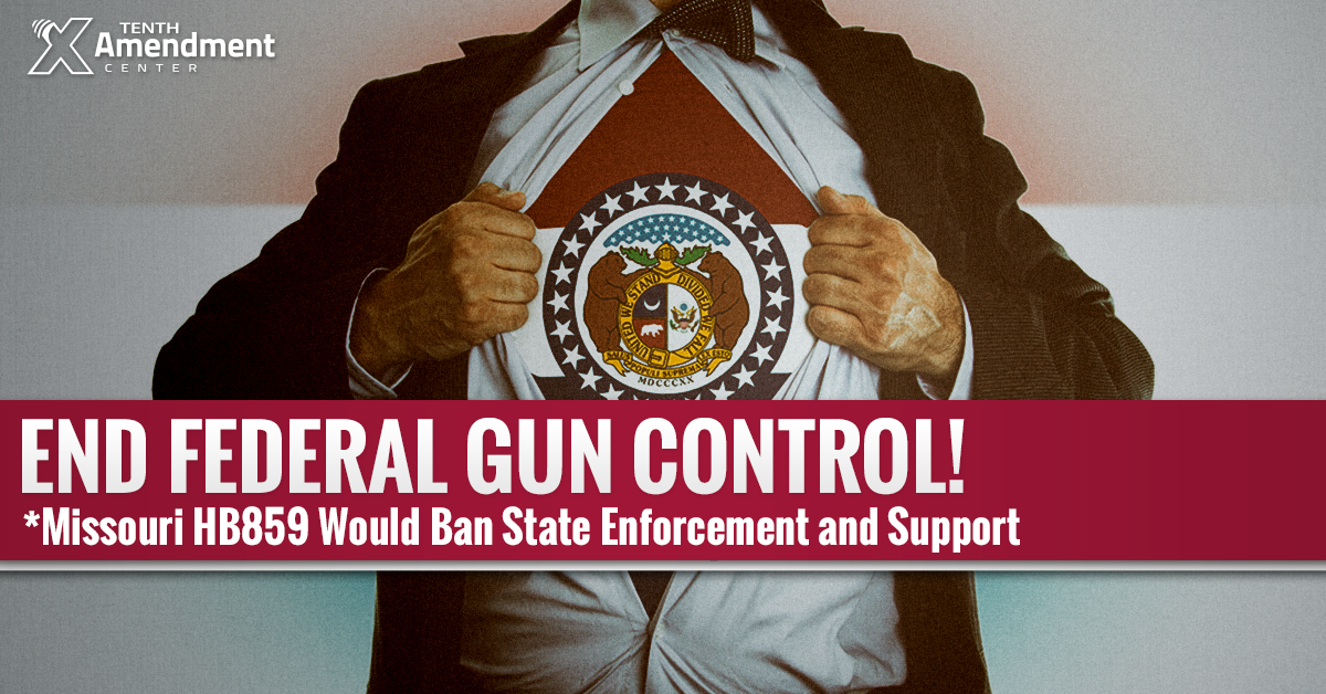 Missouri Bill Would Ban State Support and Enforcement of Federal Gun Control “Past, Present, or Future”