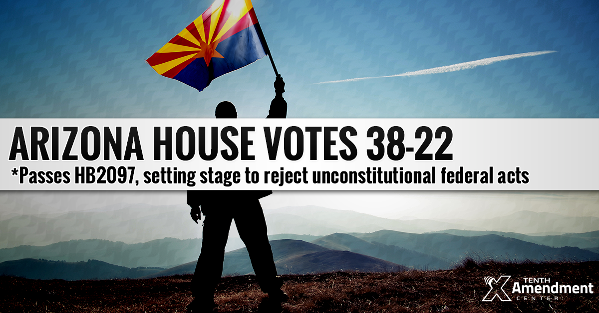 Arizona House Passes Bill Setting the Stage to Reject Federal Acts