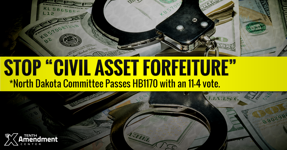 North Dakota Bill Taking on Asset Forfeiture and Closing Federal Loophole Passes Committee