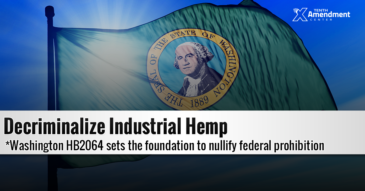 Washington State Bill Would Decriminalize Industrial Hemp; Set Stage to Nullify Federal Prohibition