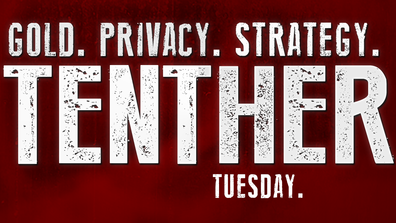 Tenther Tuesday Episode 10: Gold, Privacy and Strategy