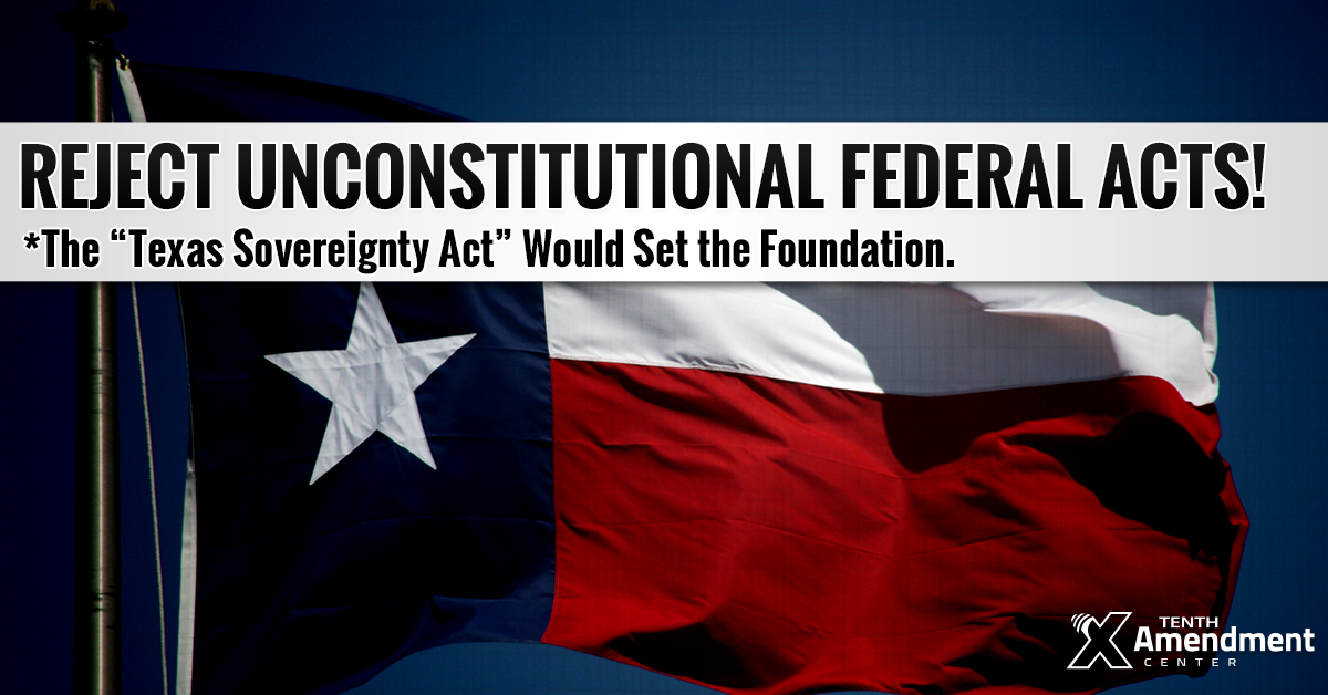 Texas Bill Would Create Process to Review and Reject Unconstitutional Federal Acts