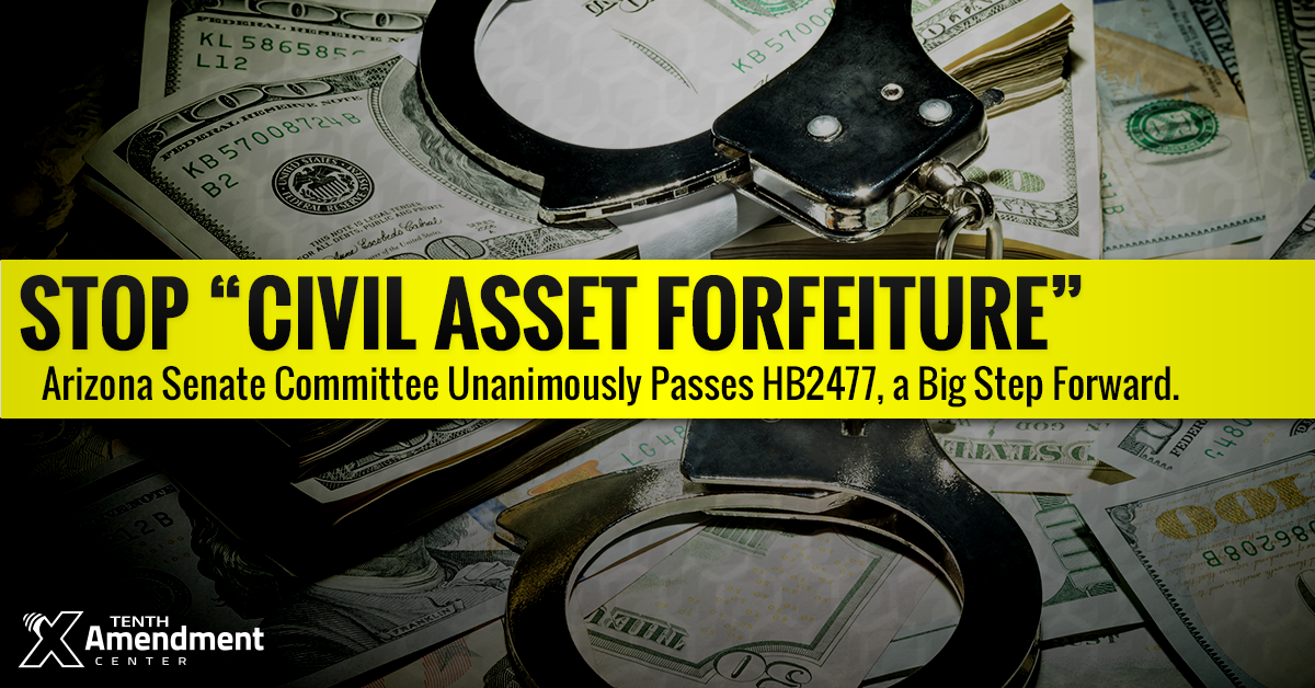 Arizona Senate Committee Passes Bill Taking on State, Federal Asset Forfeiture