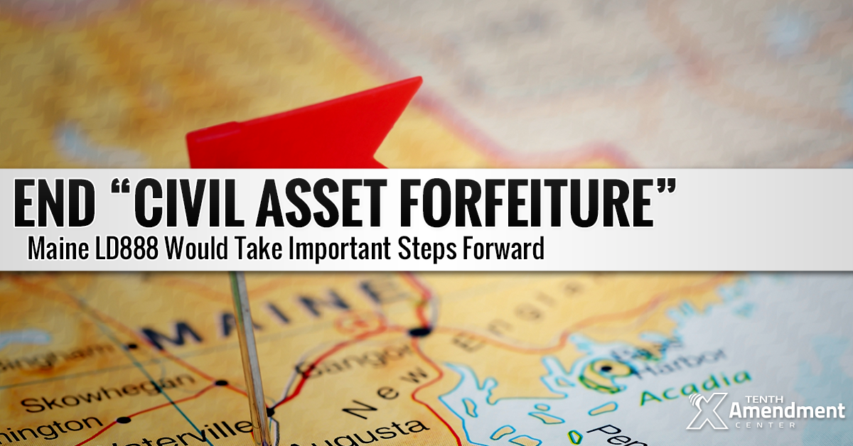Maine Bill Takes on Asset Forfeiture; Closes Federal Loophole