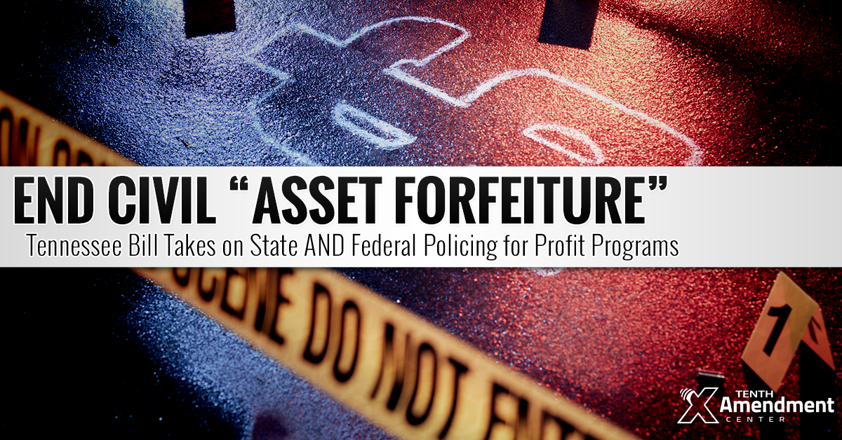 Tennessee Action Alert: Help Stop “Asset Forfeiture,” Support HB340