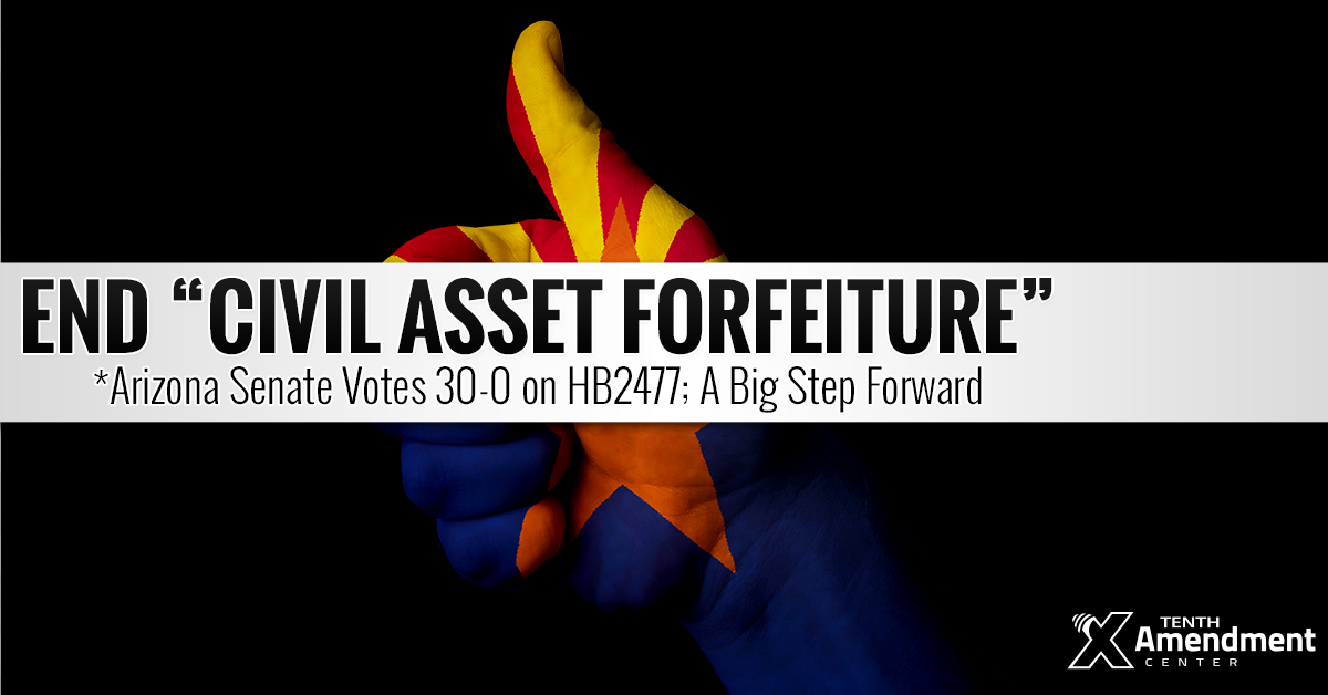 Arizona Senate Passes Bill Taking on State, Federal Asset Forfeiture