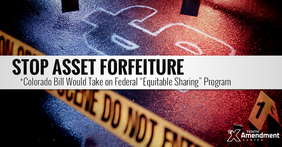 Colorado Bill Would Close Federal Asset Forfeiture Loophole in Most Situations