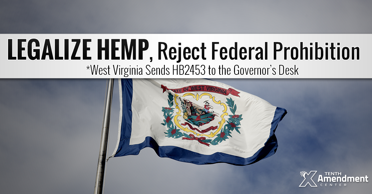 To the Governor: West Virginia Passes Bill to Legalize Commercial Hemp Farming