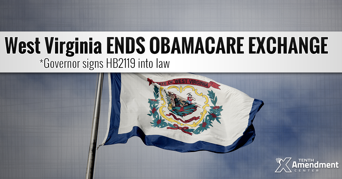 Signed by the Governor: West Virginia Ends State-Run Obamacare Exchange