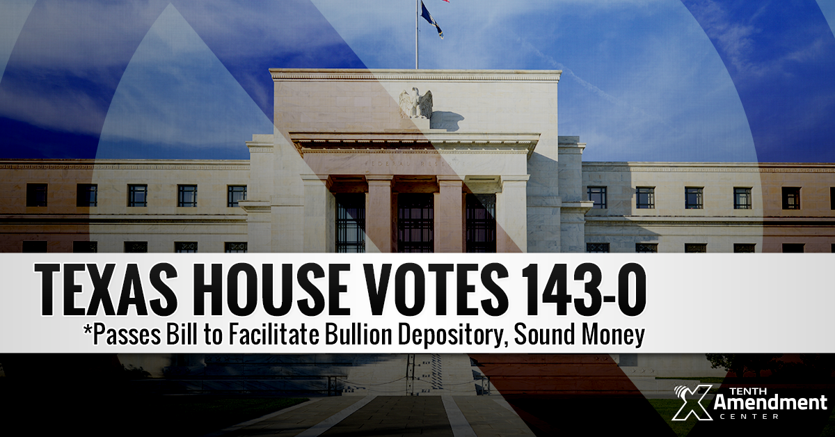 Texas House Passes Bill to Facilitate Operation of Bullion Depository