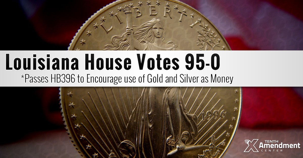 Louisiana House Passes Bill to Encourage Use of Gold and Silver as Money