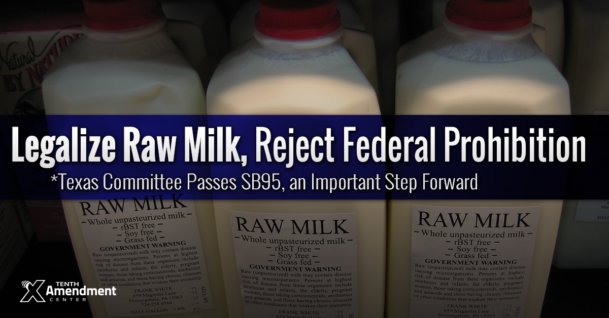 Texas Committee Passes Bill to Expand Raw Milk Sales; Foundation to Nullify Federal Prohibition Scheme