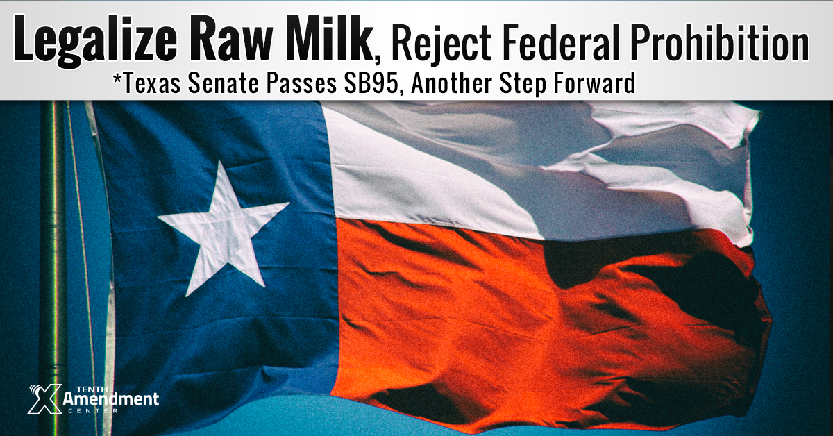Texas Senate Passes Bill to Expand Raw Milk Sales; Foundation to Nullify Federal Prohibition Scheme