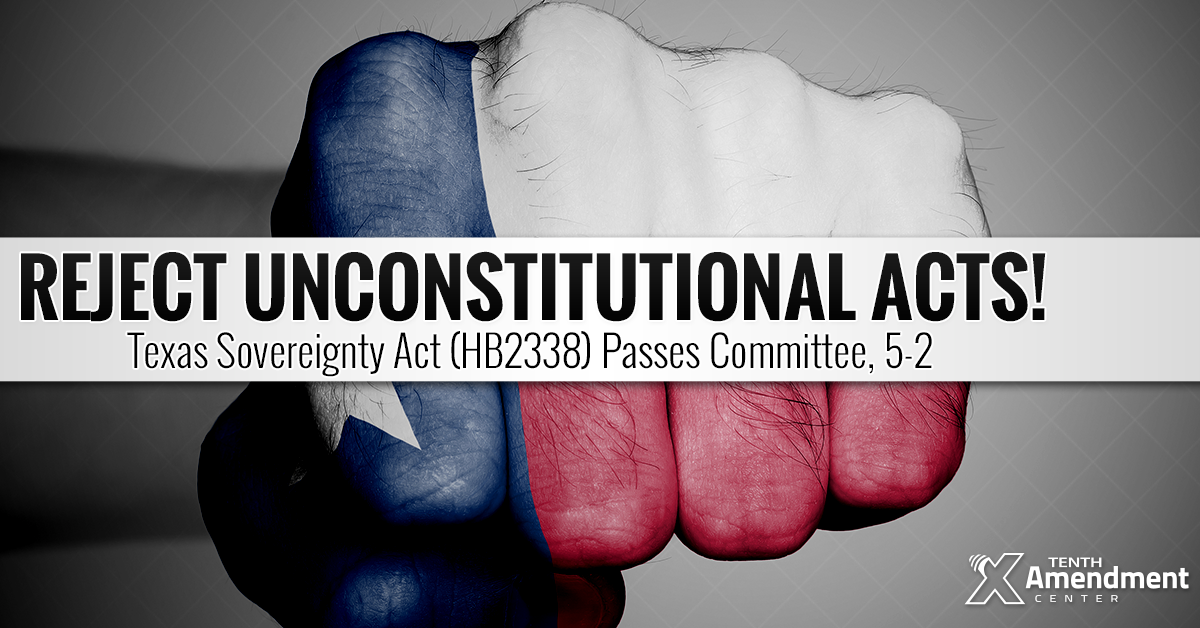 Texas Committee Passes Bill to Review and Reject Unconstitutional Federal Acts