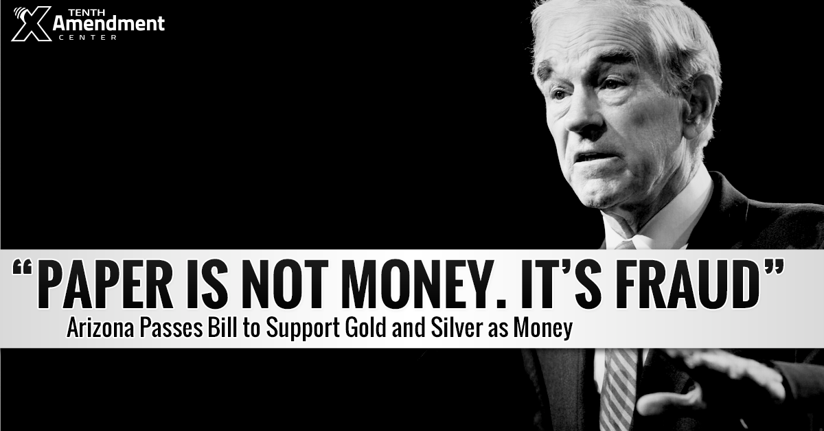 To the Governor: Arizona Passes Bill to Treat Gold and Silver as Money