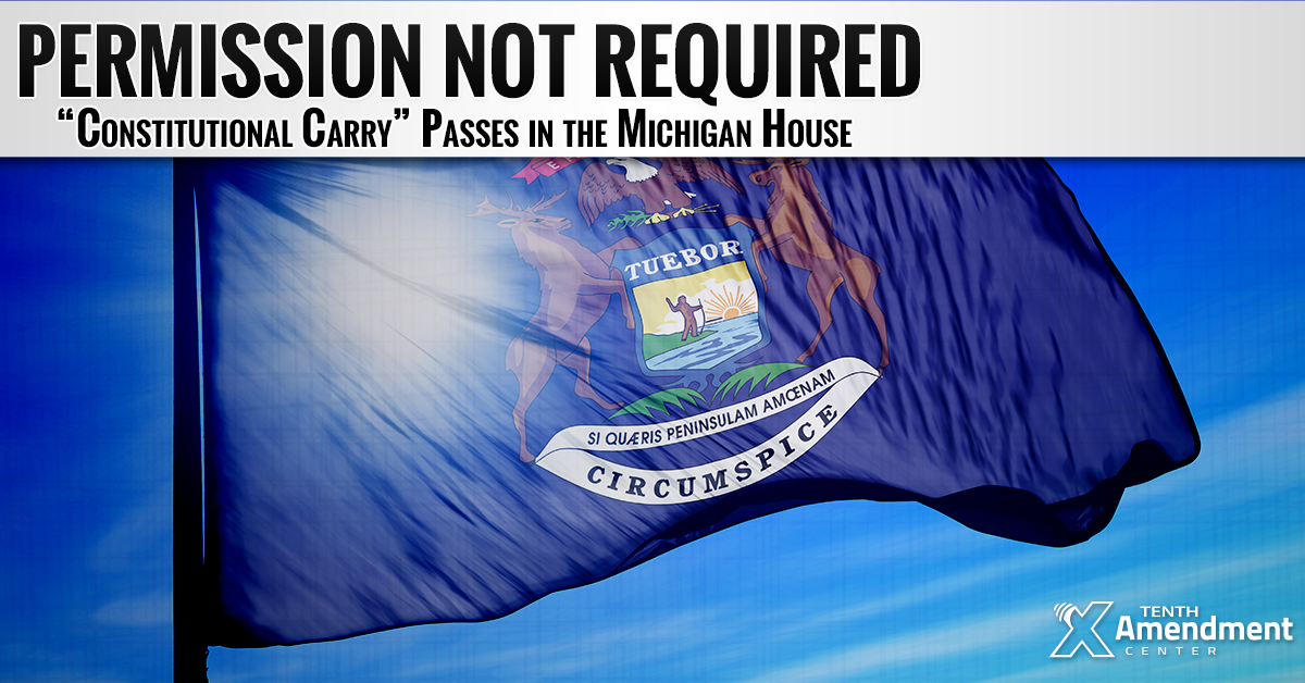 Permission Not Required: Michigan House Passes “Constitutional Carry” Bills