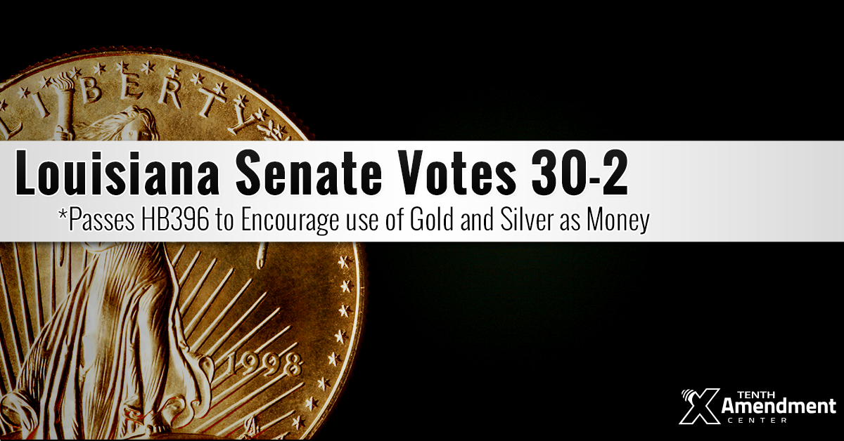 Louisiana Senate Passes Bill to Encourage Use of Gold and Silver as Money