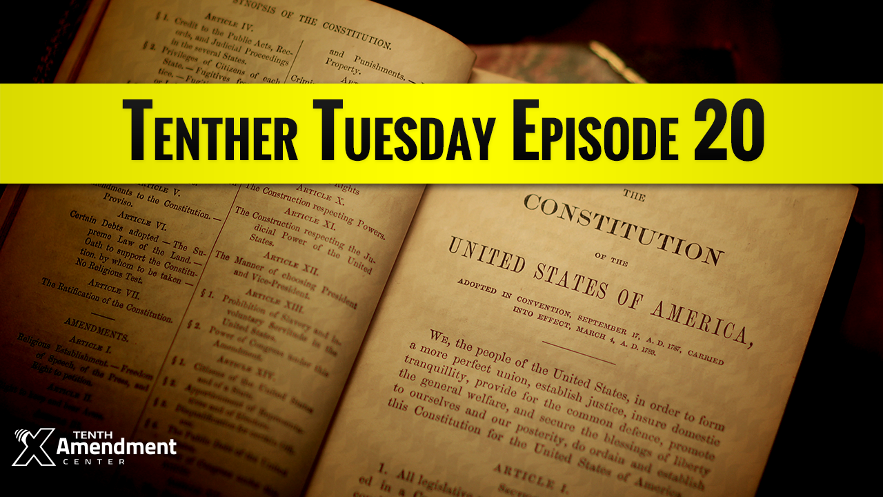 Tenther Tuesday Episode 20: Taking on Federal Healthcare, Hemp Prohibition, Gun Control and More