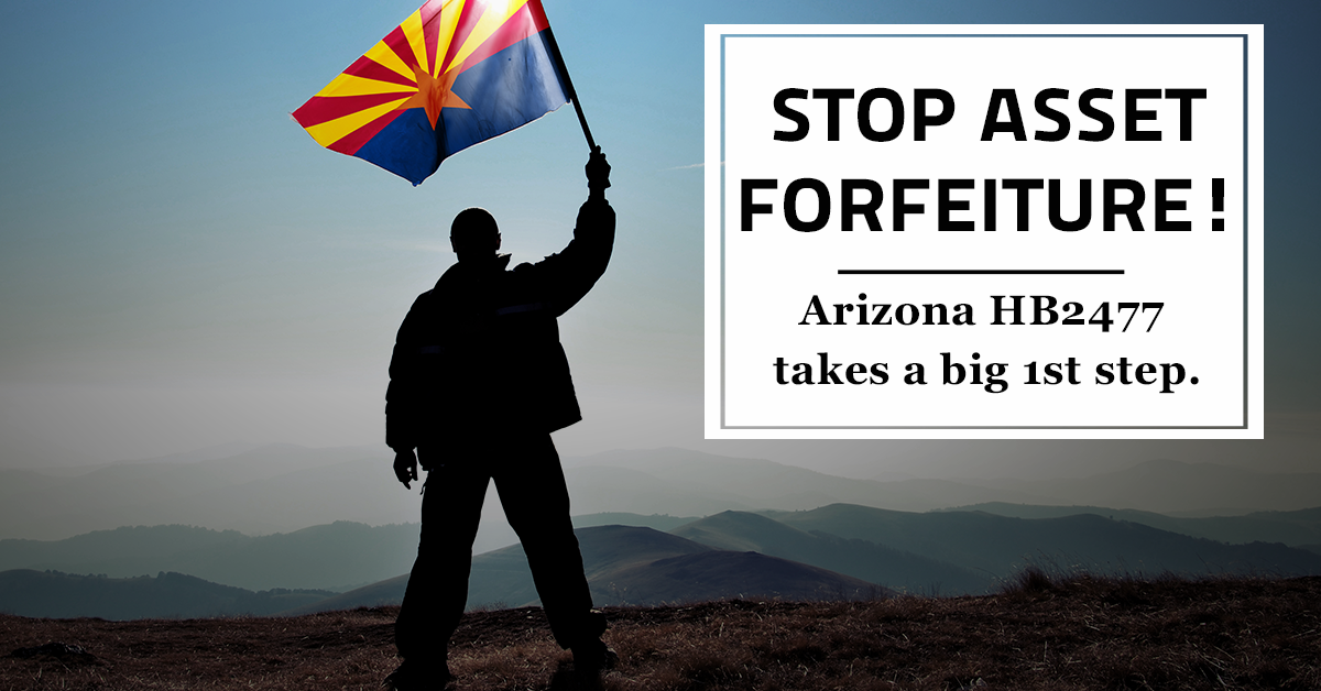 Now In Effect: New Arizona Law Takes on State, Federal Asset Forfeiture