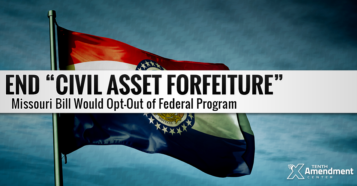 Missouri Bill Would Close Federal Asset Forfeiture Loophole in Most Cases