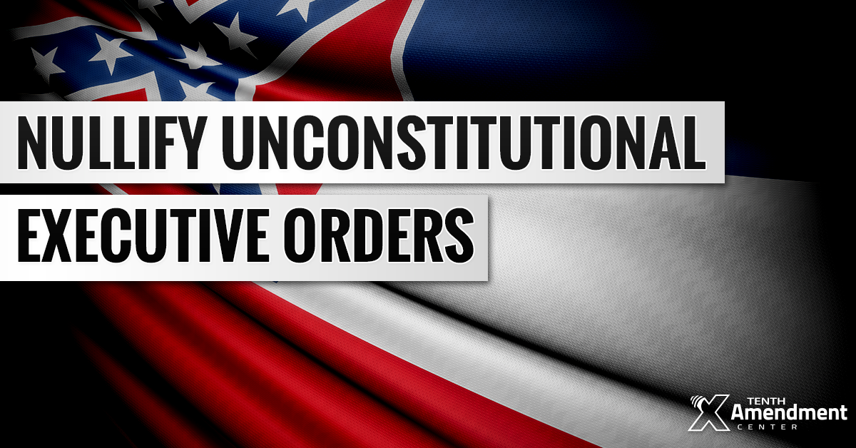 Mississippi Bill Would Set Foundation to Nullify Executive Orders