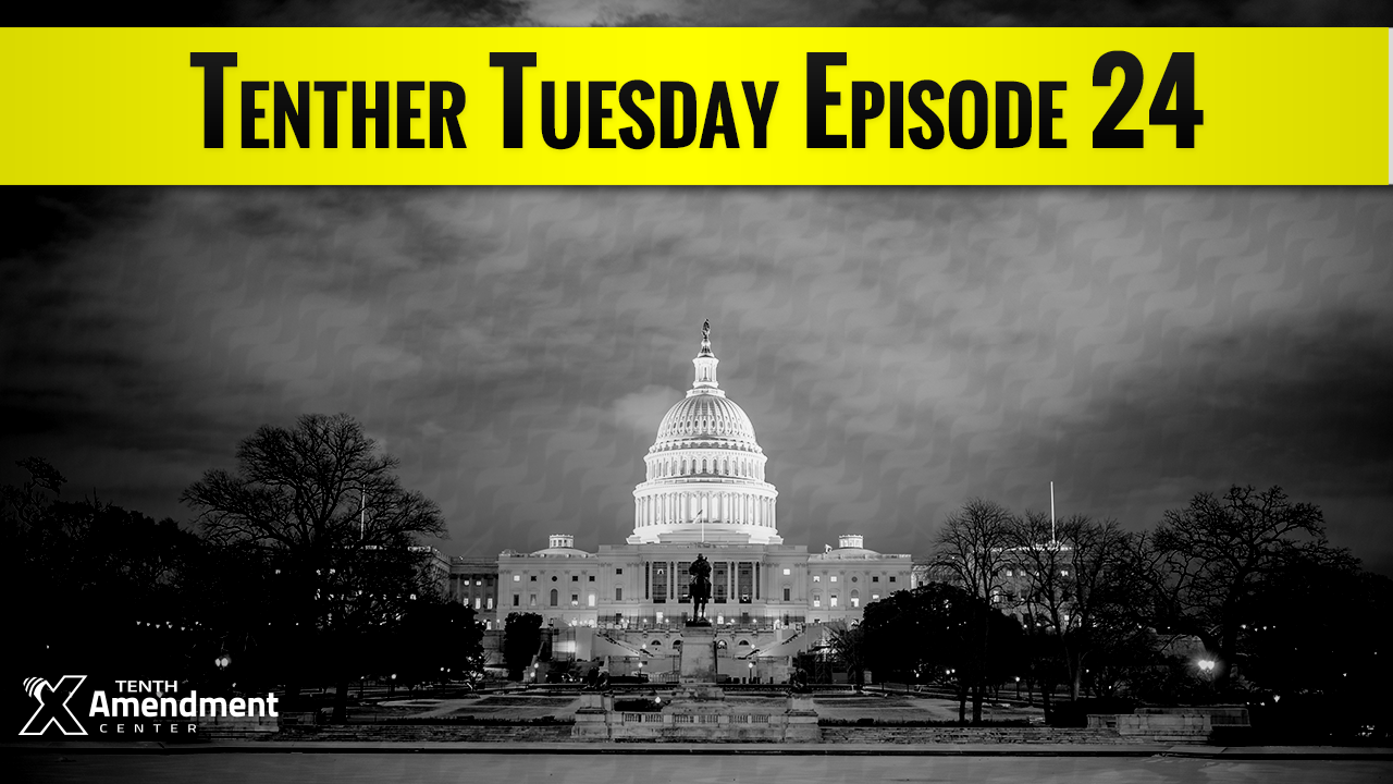 Tenther Tuesday Episode 24: Nullification Season Successes