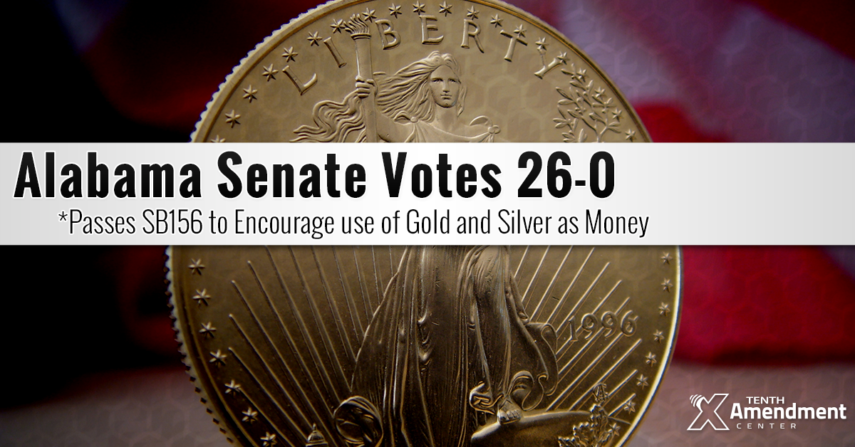 Alabama Senate Unanimously Passes Bill to Help Encourage Use of Gold and Silver as Money