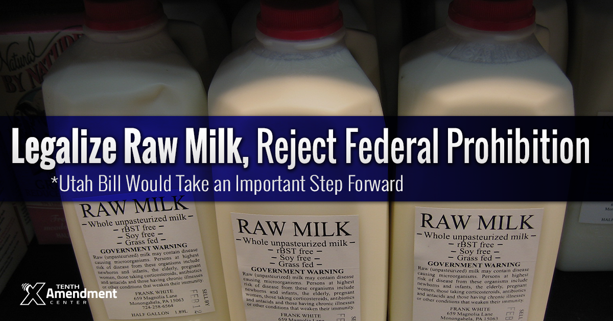 Utah Senate Passes Bill to Expand Raw Milk Sales; Important Step to Nullify Federal Prohibition Scheme