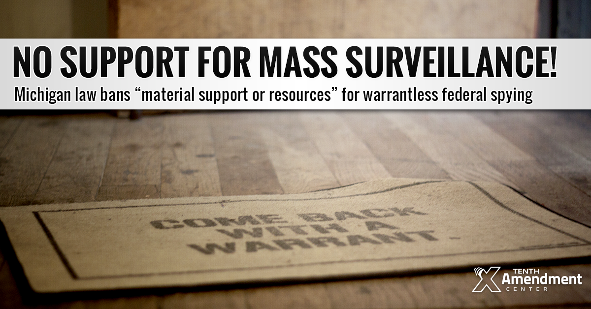 Now In Effect: Michigan Bans “Material Support or Resources” for Warrantless Federal Surveillance