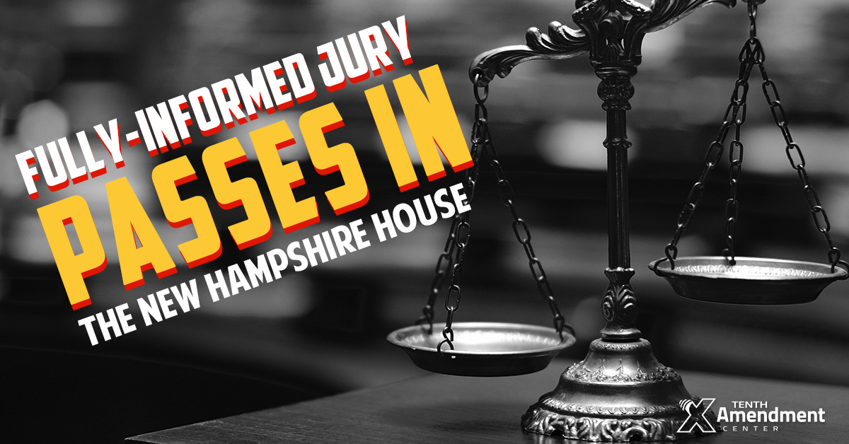 New Hampshire House Passes Bill to Require Fully Informed Juries