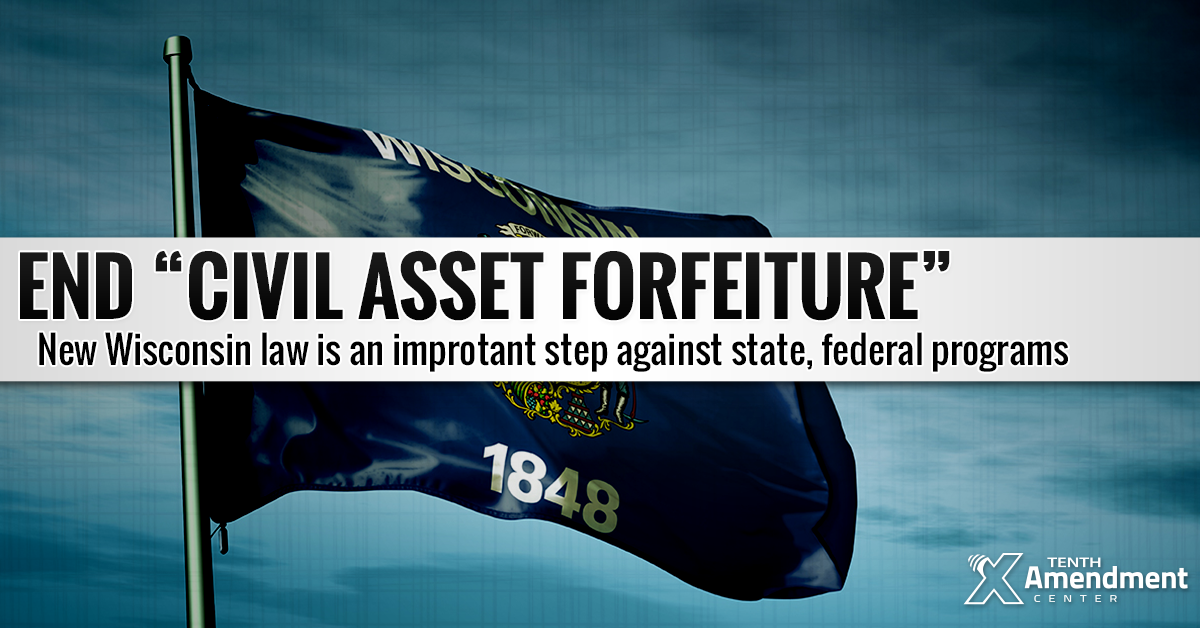 Signed by the Governor: Wisconsin Law Takes on Asset Forfeiture, Federal Equitable Sharing Program