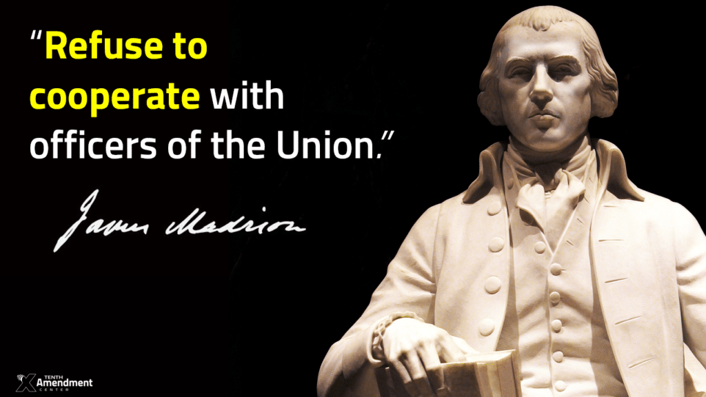 Refuse to Comply: Madison's Blueprint to Stop the Feds