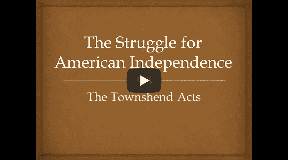 The Struggle for American Independence: The Townshend Acts
