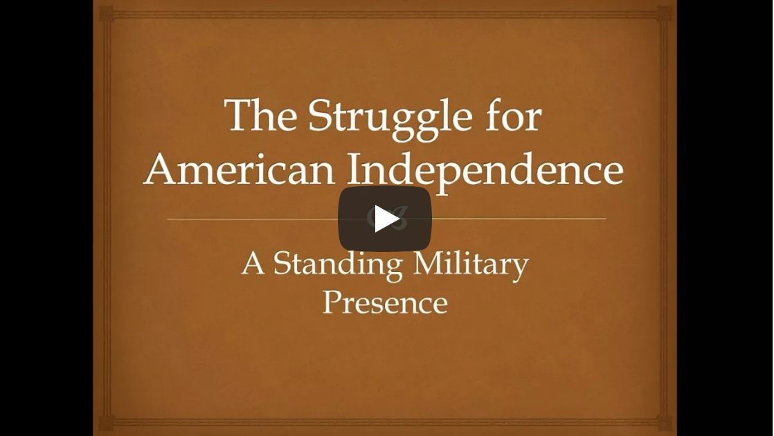 The Struggle for American Independence: A Standing Military Presence