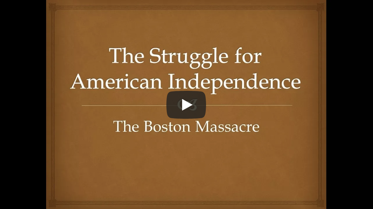 The Struggle for American Independence: The Boston Massacre