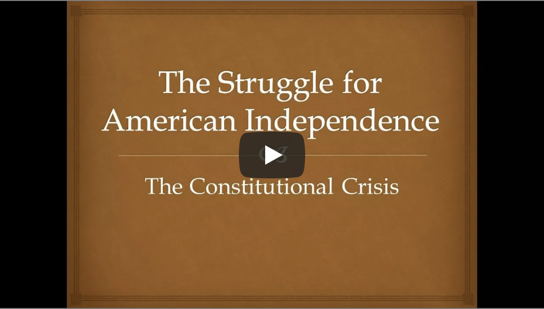 The Struggle for American Independence: The Constitutional Crisis