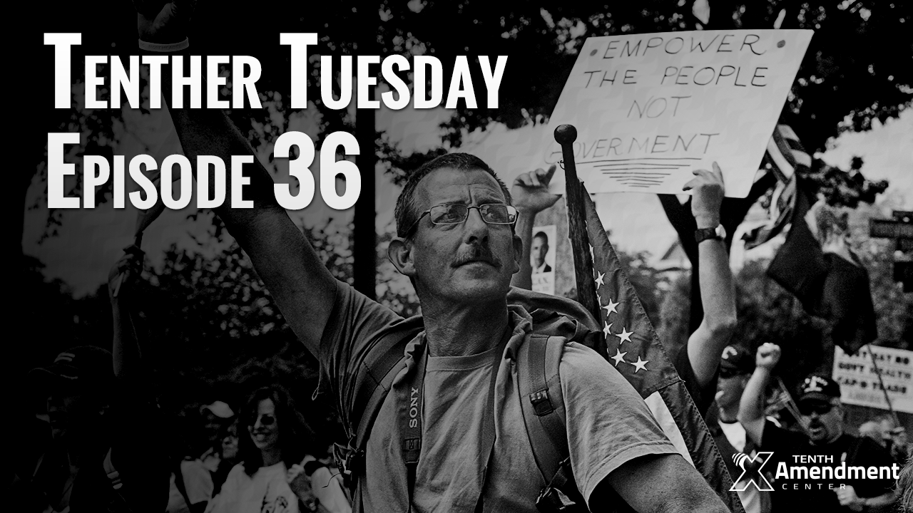 Tenther Tuesday Episode 36: The Power of Localism