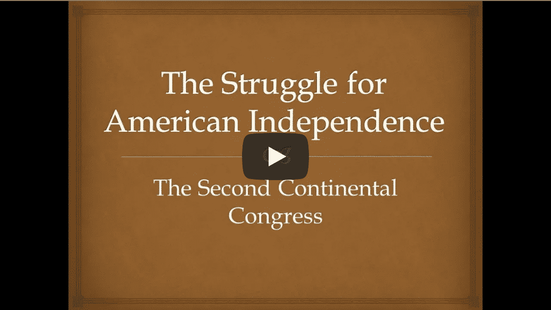 The Struggle for American Independence: The Second Continental Congress