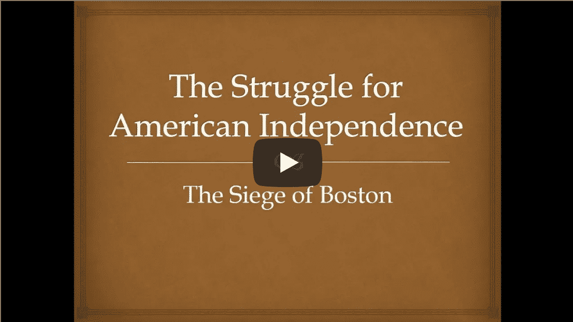 The Struggle for American Independence: The Siege of Boston