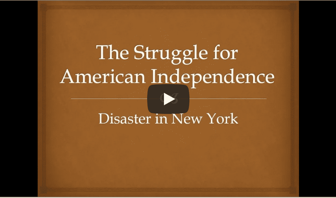 The Struggle for American Independence: Disaster in New York