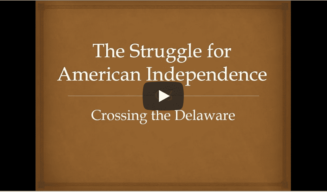 The Struggle for American Independence: Crossing the Delaware