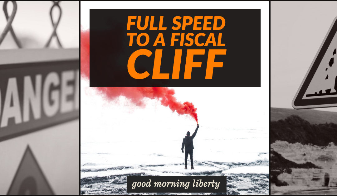Full Speed to a Fiscal Cliff: Good Morning Liberty 10-17-18