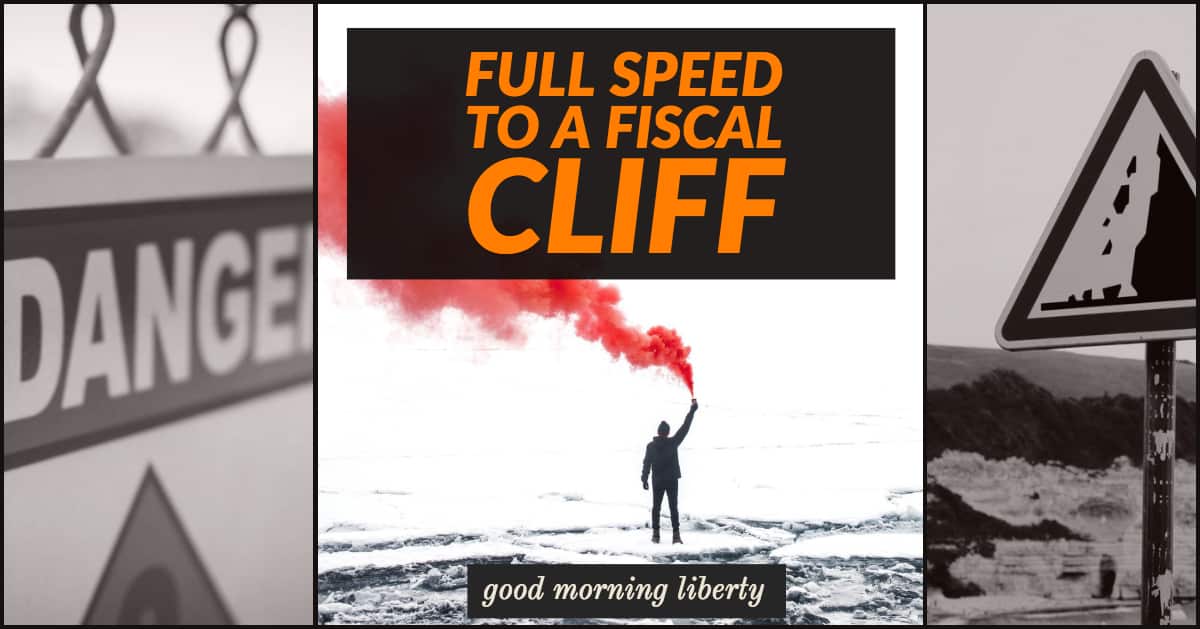 Full Speed to a Fiscal Cliff: Good Morning Liberty 10-17-18