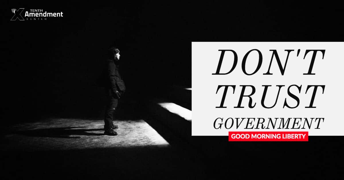 Trust in U.S. Government Near Historic Low, Where it Should Be: Good Morning Liberty 10-26-18