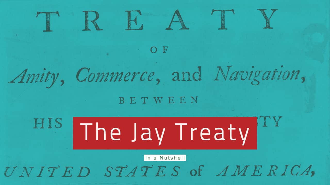 The Jay Treaty in a Nutshell