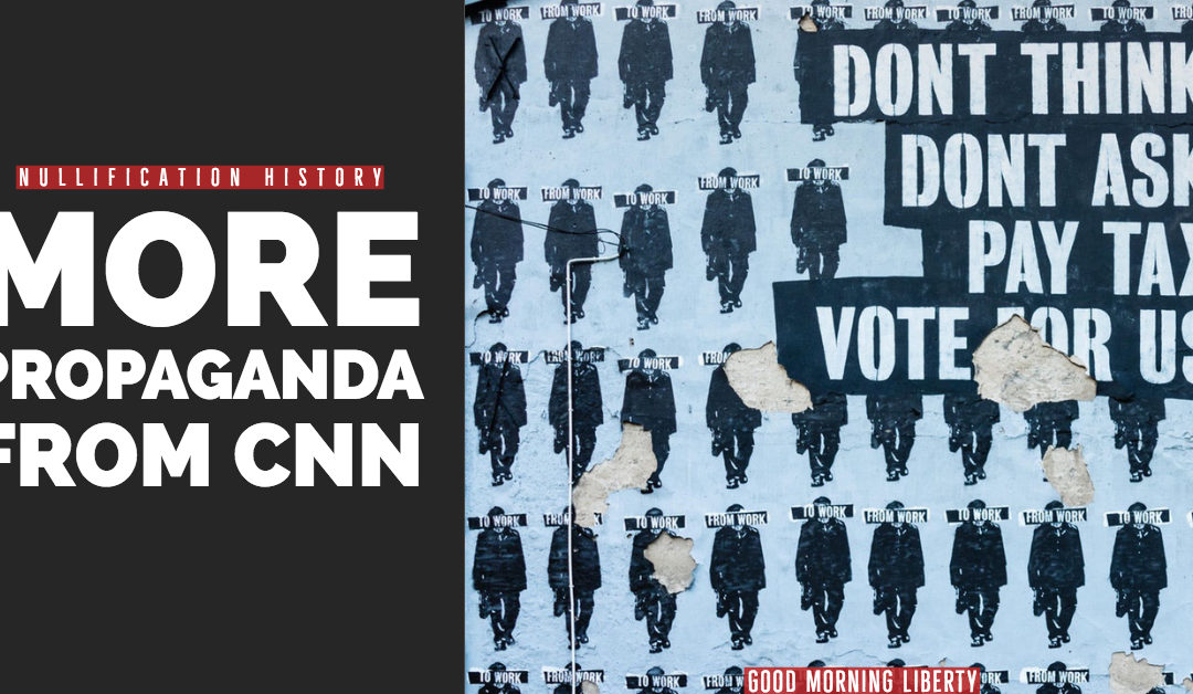 CNN, Whitaker, Nullification and Mainstream Media Propaganda: Good Morning Liberty 11-12-18