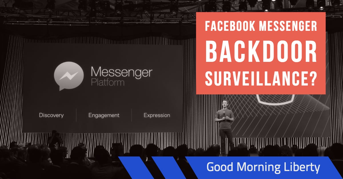 Federal Surveillance Backdoor in Facebook Messenger? Good Morning Liberty 11-30-18