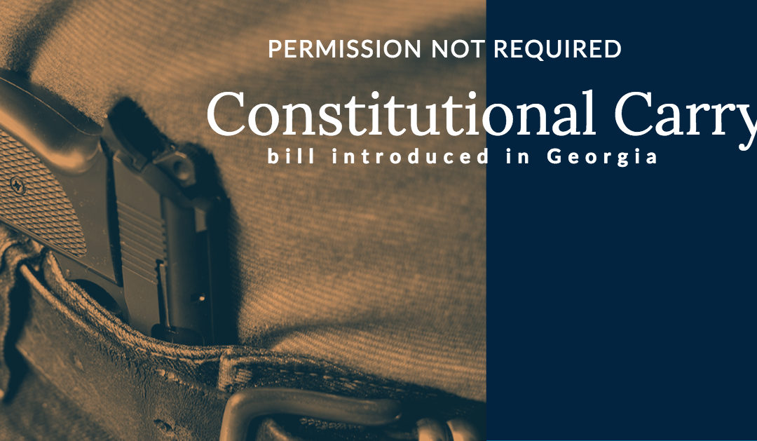 Permission not Required: “Constitutional Carry” Bill Prefiled in Georgia