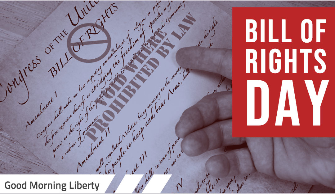 Bill of Rights Day and the Foundation of the Constitution: Good Morning Liberty 12-14-18